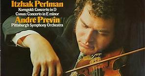 Itzhak Perlman — Korngold / Conus — André Previn - Pittsburgh Symphony Orchestra - Korngold: Concerto In D, Conus: Concerto In E Minor