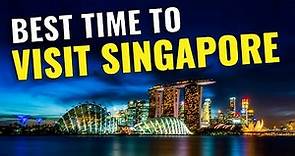 Singapore Best Time to Visit | Best Month to Visit Singapore | Best Time to Travel to Singapore 2023