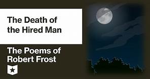 The Poems of Robert Frost | The Death of the Hired Man