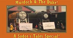 Murdoch & The Duke. - A Sodor's Tales Special!