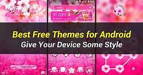 5 Best Free Themes for Android | Give Your Device Some Style