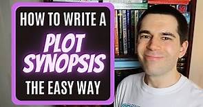 How to Write a Plot Synopsis THE EASY WAY (Fiction Writing Advice)