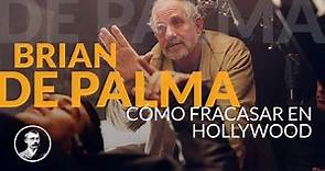 Brian De Palma: Cómo fracasar en Hollywood
