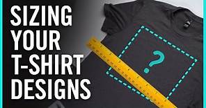 How To Size Your T-Shirt Designs and Place Graphics