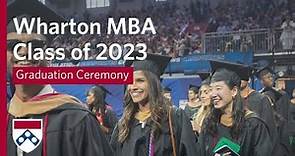 2023 Wharton MBA Graduation – Full Ceremony