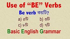 Use of BE Verbs | Kinds of BE Verbs | Basic English Grammar