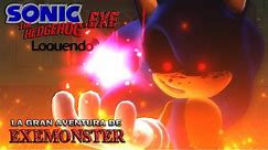 Loquendo I Sonic 1.EXE: La Gran Aventura de Exemonster