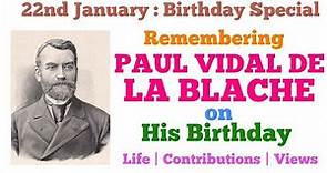 Birthday Special: Paul Vidal de la Blache | Possibilism | A Tribute | 22nd January