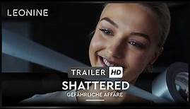 Shattered - Gefährliche Affäre - Trailer (deutsch/german; FSK 12 )