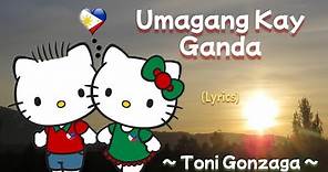 Umagang Kay Ganda ( Lyrics) ~ Toni Gonzaga