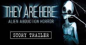 They Are Here: Alien Abduction Horror - Story Trailer | 2024