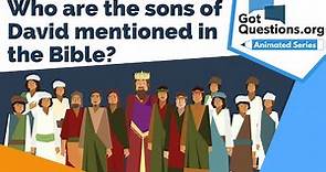 Who are the sons of David mentioned in the Bible? | GotQuestions.org