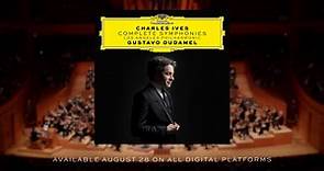Charles Ives: Complete Symphonies with Gustavo Dudamel and the LA Phil