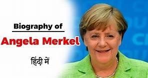 Biography of Angela Merkel, Chancellor of Germany, One of the most powerful leaders of the world