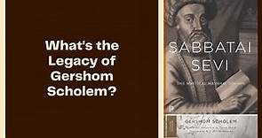 What's the Legacy of Gershom Scholem?