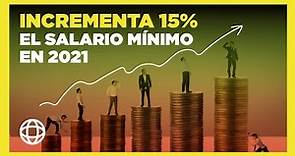 El salario mínimo en Mexico subirá 15% en 2021 será 141.70 pesos