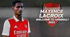Maxence Lacroix - Welcome to Arsenal? Full Season Show - 2022ᴴᴰ