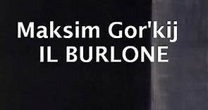 IL BURLONE racconto di Maksim Gor'kij LETTURA INTEGRALE