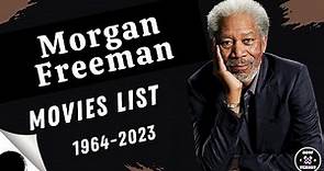 Morgan Freeman | Movies List (1964-2023)