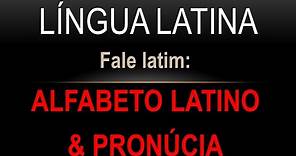Latim para iniciantes - alfabeto e pronúncia do latim (parte 1/2)