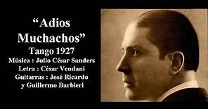 Carlos Gardel - Adios Muchachos - Tango 1927