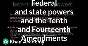 Federal and state powers and the Tenth and Fourteenth Amendments | Khan Academy