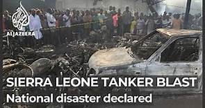 Fuel tanker blast in Sierra Leone capital causes deaths, injuries