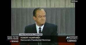 The Presidency-Hubert Humphrey 1968 Acceptance Speech