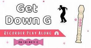 Get Down G - Recorder Play Along - On the Note G