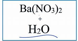 Equation for Ba(NO3)2 + H2O (Barium nitrate + Water)