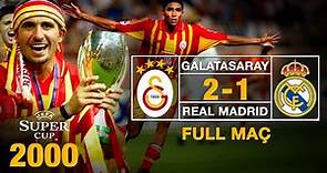 Galatasaray 2-1 Real Madrid | 25.08.2000 | UEFA Süper Kupa Finali (Maçın Tamamı)