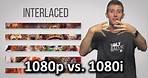 Interlaced vs. Progressive Scan - 1080i vs. 1080p