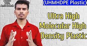 ultra High Molecular High Density Polyethylene....(UHMHDPE).📔📔📔
