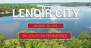 Where to Live in Knoxville: Lenoir City