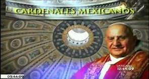 Cardenales mexicanos a lo largo de la historia / canonization of John Paul II