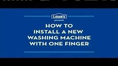 TV Spot - Lowe's - How To Install A New Washing Machine With One Finger