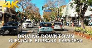 [Full Version] Driving Downtown - Glendale, Burbank, Pasadena, Los Angeles County, California, 4K