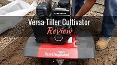 Earthquake® Versa Tiller Cultivator: Product Review