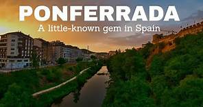 Ponferrada - A little-known gem in the north of Spain