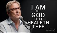 Don Moen - I Am The God That Healeth Thee (Acoustic) | Praise and Worship Music