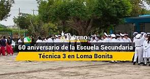 60 aniversario de la Escuela Secundaria Técnica 3 en Loma Bonita