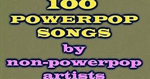 100 powerpop songs by NON-powerpop artists