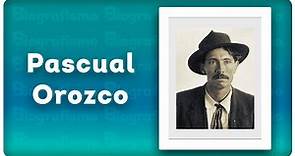 📝 ¡Biografía de PASCUAL OROZCO! 📚 - RESUMIDA y FÁCIL.