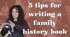5 tips for writing a family history book