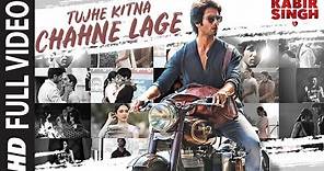 Full Song: Tujhe Kitna Chahne Lage | Kabir Singh | Mithoon Feat. Arijit Singh | Shahid K, Kiara A
