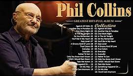 The Best of Phil Collins 🎙 Phil Collins Greatest Hits Full Album 🎙 Best Soft Rock Songs Phil Collins