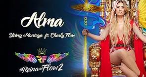 Alma - (Yeimy Montoya ft. Charly Flow) La Reina del Flow 2 ♪ Canción oficial - Letra | Caracol TV