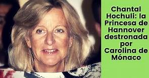 Chantal Hochuli: la Princesa de Hannover destronada por Carolina de Mónaco
