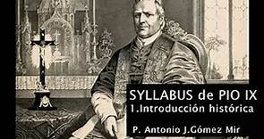 SYLLABUS DE PIO IX. 1º INTRODUCCIÓN HISTÓRICA