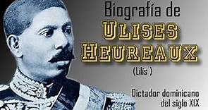 Biografía de Ulises Heureaux (Lilís) - Dictador dominicano del siglo 19 - DOM